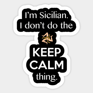 The Keep Calm Thing Sicilian Funny Sticker